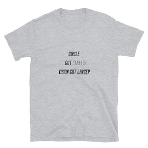 Circle got smaller Tee